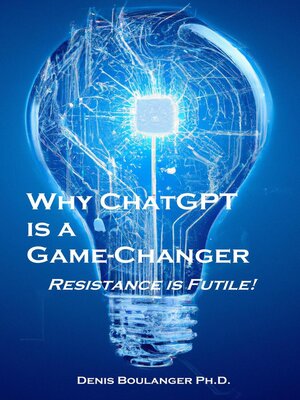 cover image of Why ChatGPT is a Game-Changer